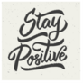 Stay Positive Hand Lettering Sticker