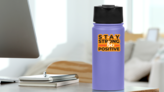 Stay Strong and Be Positive Sticker on a Water Bottle (New) example