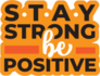 Stay Strong and Be Positive Sticker