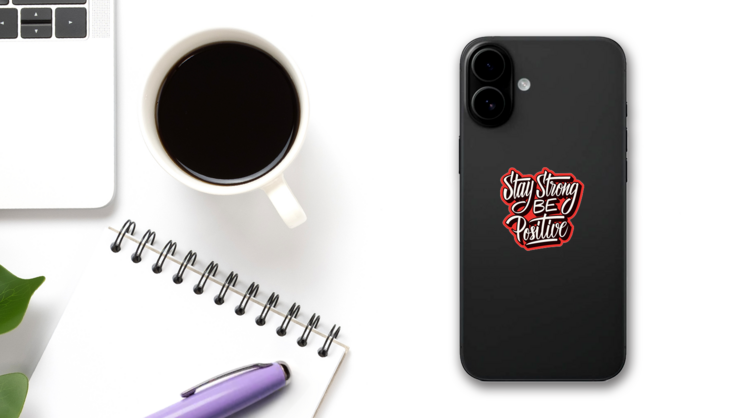 Stay Strong Be Positive Colorful Sticker on a Phone (New) example