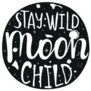 Stay Wild Moon Child Sticker