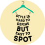 Style Is Hard To Find But Easy To Spot Sticker
