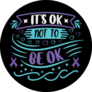 Suicide Prevention Awareness It;s Okay Not To Be Okay Sticker