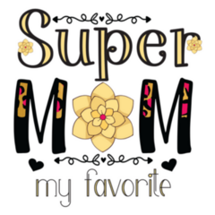 Super Mom My Favorite Flower Lettering Sticker