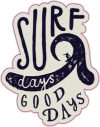 Surf Days Good Days Surfing Sticker