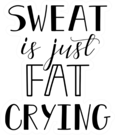 Sweat Is Just Fat Crying Motivational Lettering Sticker
