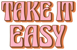Take It Easy Sticker