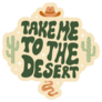 Take Me To The Desert Cowboy Lettering Sticker