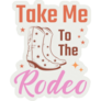 Take Me To The Rodeo Western Lettering Sticker