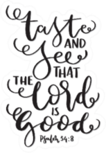 Taste And See The Lord Is Good Bible Sticker
