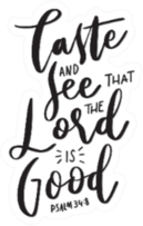 Taste And See The Lord Is Good Quote Sticker