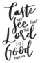 Taste And See The Lord Is Good Quote Sticker