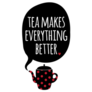 Tea Makes Everything Better Sticker