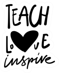 Teach, Love, Inspire Lettering Sticker