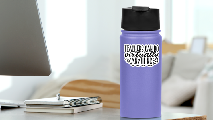 Teacher Can Do Virtually Anything Lettering Cartoon Sticker on a Water Bottle (New) example
