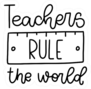 Teachers Rule The World Quote Sticker