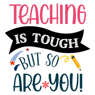 Teaching Is Tough But So You Are Typography Sticker