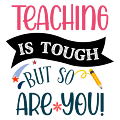 Teaching Is Tough But So You Are Typography Sticker