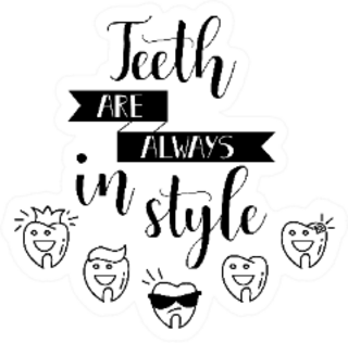 Teeth Are Always In Style Lettering Dental Sticker