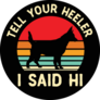 Tell Your Heeler Hi Sticker
