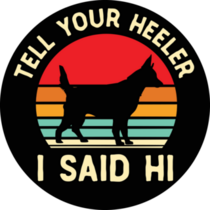 Tell Your Heeler Hi Sticker