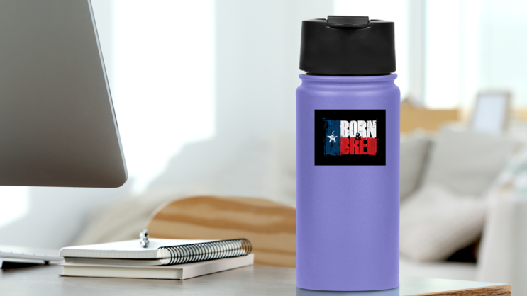 Texas Born And Bred Sticker on a Water Bottle (New) example