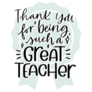 Thank You For Being Such A Great Teacher Sticker