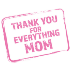 Thank You For Everything Mom Sticker
