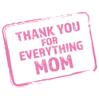 Thank You For Everything Mom Sticker
