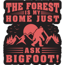 The Forest Is My Home Bigfoot Sticker