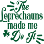 The Leprechauns Made Me Do It Transfer Sticker