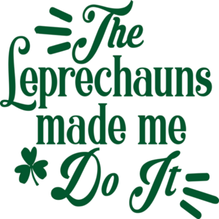 The Leprechauns Made Me Do It Transfer Sticker