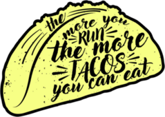 The More You Run The More Tacos You Can Eat Sticker