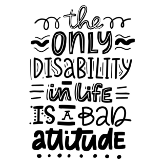 The Only Disability In Life Is A Bad Attitude Sticker 