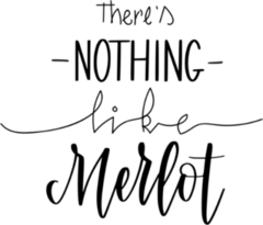 There Is Nothing Like Merlot Sticker