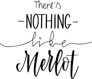 There Is Nothing Like Merlot Sticker