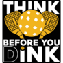 Think Before You Dink Pickleball Sticker