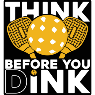 Think Before You Dink Pickleball Sticker