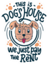 This Is The Dogs House Sticker