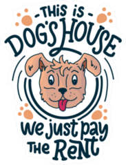 This Is The Dogs House Sticker