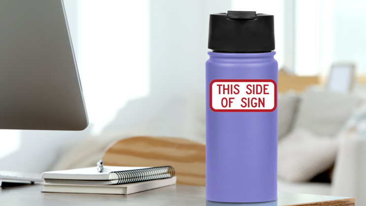 This Side Of Sign Sticker on a Water Bottle (New) example