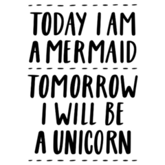 Today I Am A Mermaid, Tomorrow A Unicorn Sticker