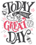 Today is Going to be Great Sticker