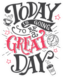 Today is Going to be Great Sticker