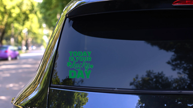 Today is Your Lucky Day Sticker on a Rear Car Window (New) example