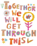 Together We Will Get Through Sticker