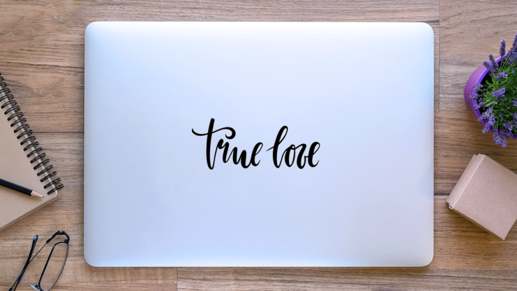 True Love Lettering Sticker on a Laptop (New) example
