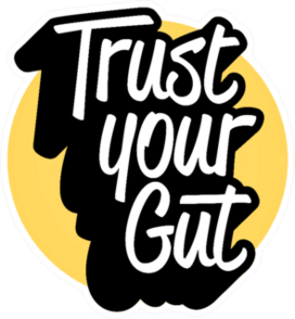Trust Your Gut Sticker
