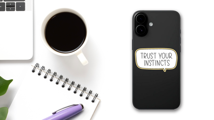 Trust Your Instincts Speech Bubble Sticker on a Phone (New) example