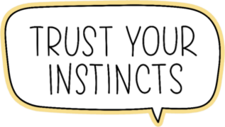 Trust Your Instincts Speech Bubble Sticker